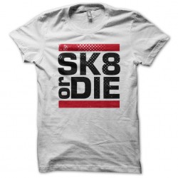 T-Shirt Skate or Die WHITE...