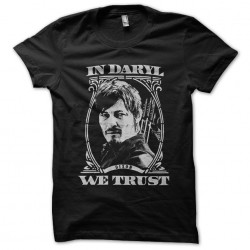tee shirt In daryl we trust...