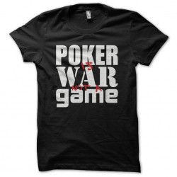 Tee shirt Poker is War not a Game  sublimation