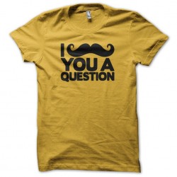 tee shirt moustache I ask you a question  sublimation