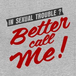 Better Call Me Tee Shirt in Sexual Trouble Gray Sublimation