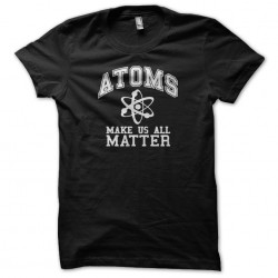 Atoms tee shirt Make us All Matter black sublimation