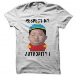 T-shirt Kim Jong Un Respect My Authority parody Southpark white sublimation