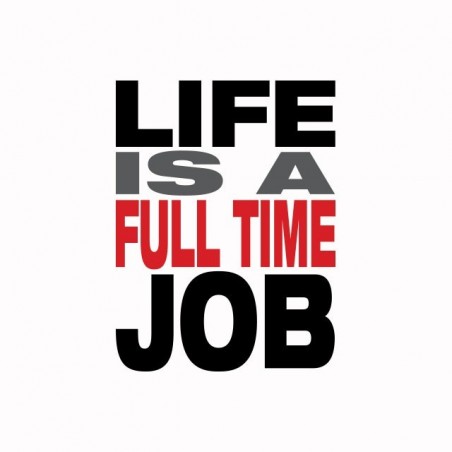 Life is a full time job white sublimation t-shirt