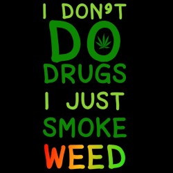 stronger shirt i do not do drugs i just smoke weed black sublimation
