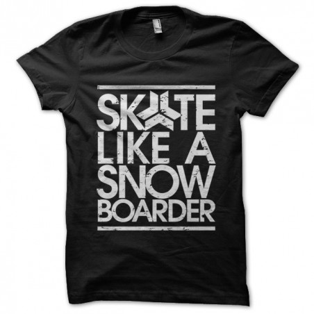 tee shirt skate like a snowboarder black sublimation