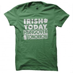 tee shirt irish today hungover green sublimation