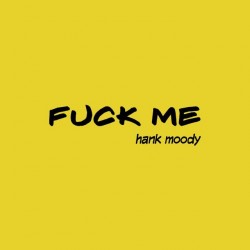 Fuck Me t-shirt by Hank Moody yellow sublimation