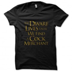 tee shirt The dwarf lives...