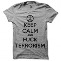shirt keep calm fuck terrorism gray sublimation