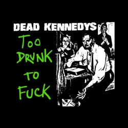dead kennedys fuck...