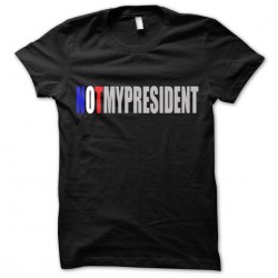 tee shirt not my president...