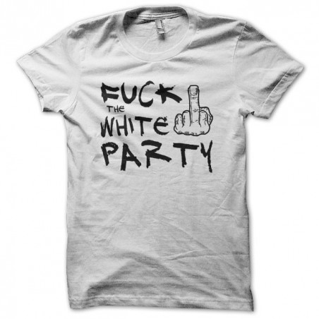 Fuck the White Party t-shirt white sublimation