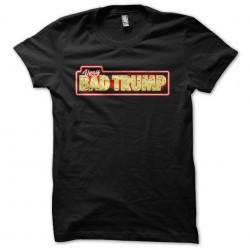 shirt very bad trump the...