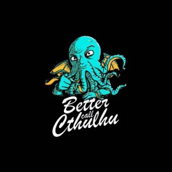 shirt better call cthulhu lovecraft parody sublimation