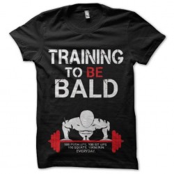 shirt training to be bald...