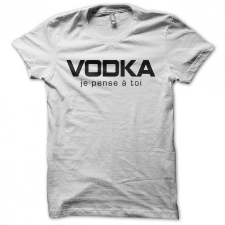 Tee shirt Vodka je pense à toi  sublimation