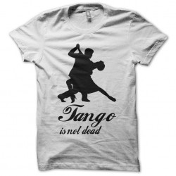 Tee shirt Tango is not dead...