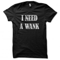 i need a wank sublimation shirt