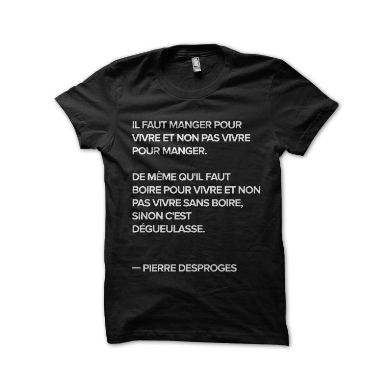 Tee Shirt Citation Desproges Vivre Et Boire Sublimation