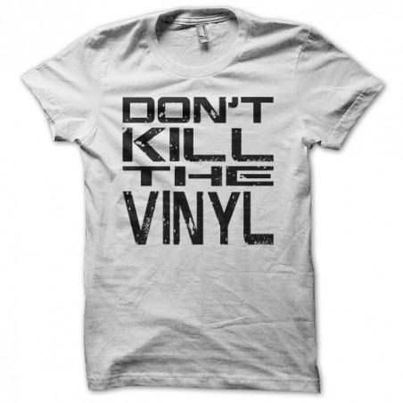 Do not Kill the Vinyl t-shirt white sublimation
