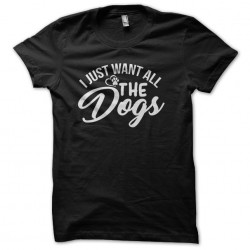 tee shirt i want all dogs...