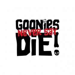 Tee shirt introuvable les Goonies never say die  sublimation