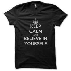 t-shirt parody Keep Calm version believe in yourself in black sublimation