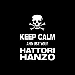Tee shirt Keep Calm and use your Hattori Hanzo  sublimation