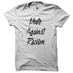 Antitacism t-shirt Unite Against Racism white sublimation
