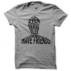 The following serial killer friends t-shirt gray sublimation