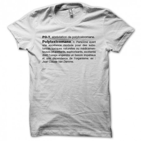 Tee shirt POT polytoxicomane définition  sublimation