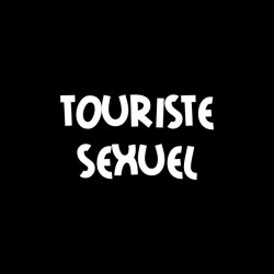Tee shirt Touriste sexuel...