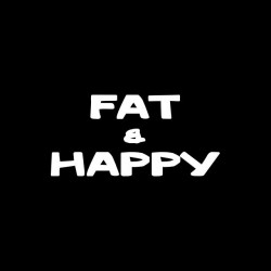 Fat & Happy black...