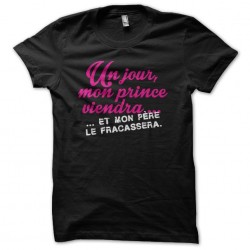 Tee shirt Un jour mon prince viendra sublimation