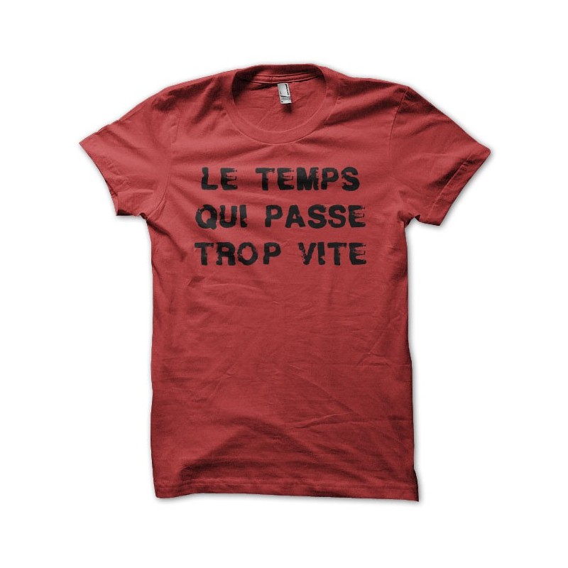 Tee Shirt Le Temps Qui Passe Trop Vite Mixtes En Sublimation