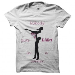 Nobody Puts Baby t-shirt in a corner Dirty Dancing white sublimation