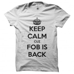 Keep calm cuz fob is back white sublimation t-shirt